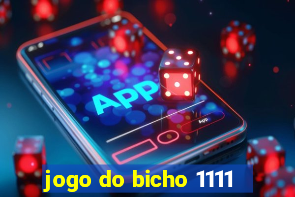 jogo do bicho 1111